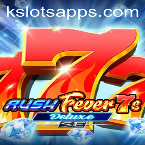 Explore o Fascinante Mundo de RushFever7sDeluxeSE em Kslots.com